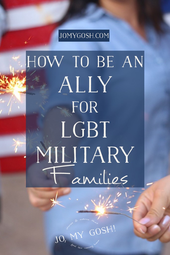 Learn how to be an ally for LGBT military families. They need your support!